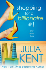 Shopping for a Billionaire 1: Der erste Kuss